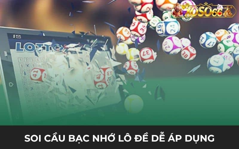 Bạc nhớ lô đề dễ áp dụng và dựa trên trên dữ liệu thực tế