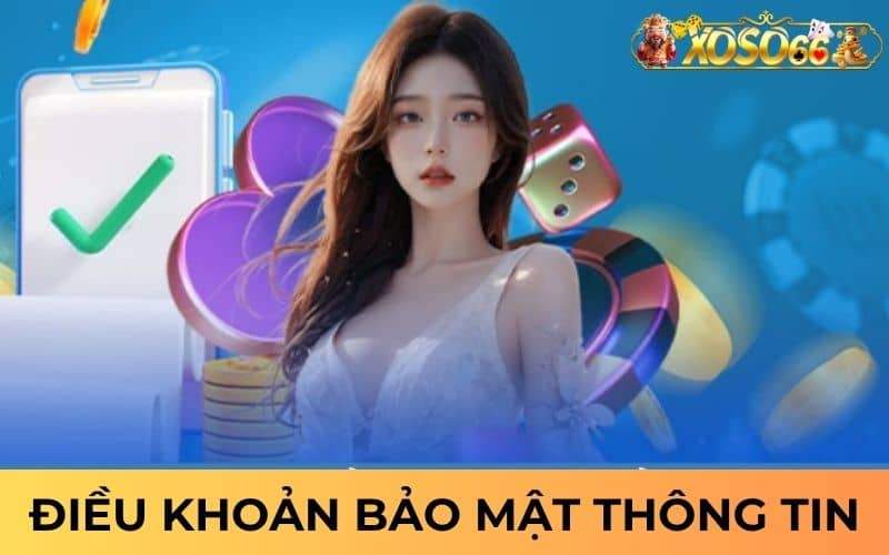 Điều khoản bảo mật thông tin tại XOSO66 Điều khoản bảo mật thông tin tại XOSO66