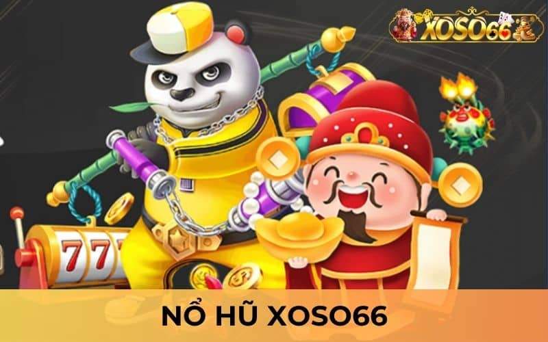 Nổ hũ XOSO66 đem đến các tựa game slot quay thưởng